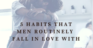 https://www.feelinghealthyandfit.com/5-habits-that-men-routinely-fall-in-love-with/